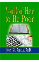 You Don't Have to Be Poor