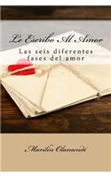 Le Escribo Al Amor: Las Seis Diferentes Fases del Amor