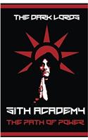 Sith Academy: The Path of Power: Full Color Edition: Volume 1 (The Nine Echelons of Sith Mastery)