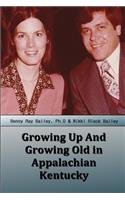 Growing Up And Growing Old in Appalachian Kentucky