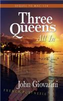 Three Queens All in