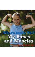 My Bones and Muscles: (What's Inside Me?)