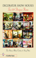 Decorator Show Houses: Tour 250 Designer Rooms