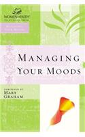 Managing Your Moods: (Women of Faith Study Guide Series)