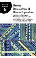 Identity Development of Diverse Populations: Implications for Teaching and Administration in Higher Education: Ashe-Eric Higher Education Report