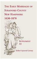 Early Marriages of Strafford County, New Hampshire, Supplement #2, 1630-1870