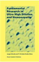 Fundamental Research in Ultra High Dilution and Homoeopathy