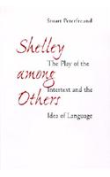 Shelley among Others: The Play of the Intertext and the Idea of Language