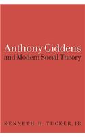 Anthony Giddens and Modern Social Theory