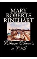 Where There's a Will by Mary Roberts Rinehart, Fiction, Mystery & Detective