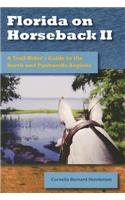 Florida on Horseback II: A Trail Rider's Guide to the North and Panhandle Regions