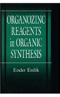 Organozinc Reagents in Organic Synthesis