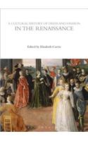 A Cultural History of Dress and Fashion in the Renaissance