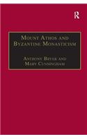 Mount Athos and Byzantine Monasticism