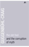 Old Fool and the Corruption of Myth
