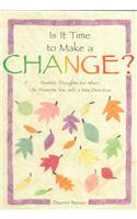 Is it Time to Make a Change?