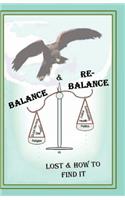 Balance & Re-Balance, Lost & How To Find It