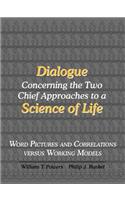 Dialogue Concerning the Two Chief Approaches to a Science of Life