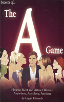 Secrets of the a Game