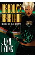 Marduk's Rebellion: Book 1 of the War in Heaven