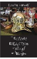 Eclectic Collection of Stuff and Things