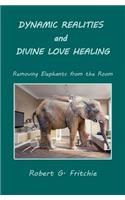 Dynamic Realities and Divine Love Healing