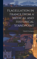 Flagellation in France From a Medical and Historical Standpoint