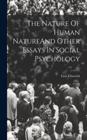 Nature Of Human NatureAnd Other Essays In Social Psychology