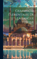 Grammaire élémentaire de la langue turque; Volume 2