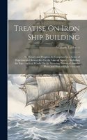 Treatise On Iron Ship Building