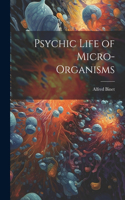 Psychic Life of Micro-Organisms