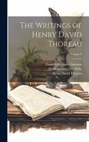 Writings of Henry David Thoreau; Volume 6