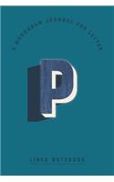 A Monogram Journal for Letter P Lined Notebook
