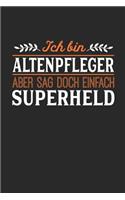 Ich bin Altenpfleger aber sag doch einfach Superheld