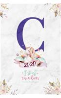 2020 Unicorn Diary Planner I Smell Rainbow: January to December 2020 Unicorn Diary Planner - Magical Unicorn Letter "C" Monogram on Marble