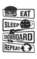 Eat Sleep Snowboard Repeat