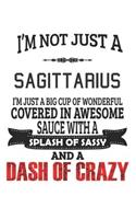 I'm Not Just A Sagittarius: Notebook: Sagittarius Notebook, Journal Gift, Diary, Doodle Gift or Notebook