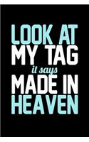 Look At My Tag It Says Made In Heaven