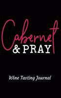 Cabernet & Pray Wine Tasting Journal