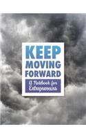 Keep Moving Forward - A Notebook for Entrepreneurs: A Journal, Goal Planner, and Animation Flipbook