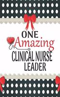 One Amazing Clinical Nurse Leader: Medical Theme Decorated Lined Notebook For Gratitude And Appreciation