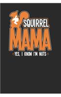 Squirrel Mama: Squirrels Notebook, Blank Lined (6 x 9 - 120 pages) Animal Themed Notebook for Daily Journal, Diary, and Gift