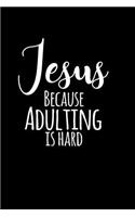 Jesus Because Adulting Is Hard: 6x9 Portable Christian Notebook with Christian Quote: Inspirational Gifts for Religious Men & Women (Christian Notebooks)