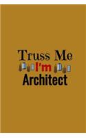 Truss Me I'm Architect