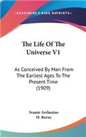 The Life of the Universe V1: As Conceived by Man from the Earliest Ages to the Present Time (1909)