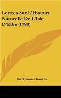Lettres Sur L'Histoire Naturelle de L'Isle D'Elbe (1780)