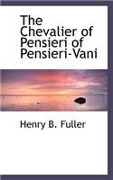 The Chevalier of Pensieri of Pensieri-Vani