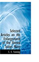 Selected Articles on the Enlargemend of the United States Navy