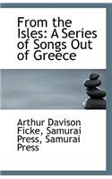 From the Isles: A Series of Songs Out of Greece(English)