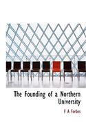 The Founding of a Northern University